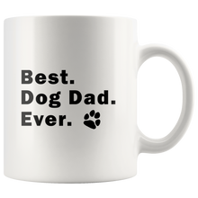 Load image into Gallery viewer, BEST DOG DAD EVER Mug 11oz/15oz Pet Rescue Lover Puppy Man Shipping Included