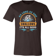 Load image into Gallery viewer, Fishing - As Long As She Swallows..., Extended Sizes, Multi Colors, Shipping Included