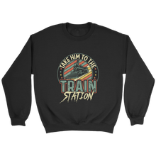 Load image into Gallery viewer, Take Him To The Train Station Unisex Sweat Shirt Multi Color Extended Sizes Shipping Included