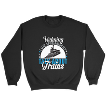 Load image into Gallery viewer, May Talk About Trains Unisex Sweat Shirt Multi Color Extended Sizes Shipping Included