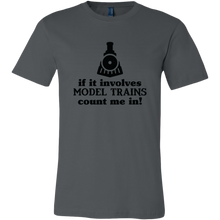 Load image into Gallery viewer, If It Involves Model Trains Count Me In - Unisex Mens T-Shirt, Multiple Colors, Extended Sizes, Shipping Included