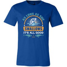 Load image into Gallery viewer, Fishing - As Long As She Swallows..., Extended Sizes, Multi Colors, Shipping Included