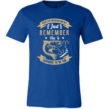 Load image into Gallery viewer, Angler Management - Fishing is Supposed to Be Fun Unisex T-Shirt, Extended Sizes, Shipping Included