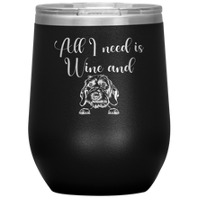 Load image into Gallery viewer, All I Need is Wine and a Wirehaired Doxie Insulated Laser Engraved Insulated Wine Tumbler - Free Shipping