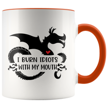 Load image into Gallery viewer, I Burn Idiots With My Mouth, 11oz Accent Color Mug, Multi Colors, Shipping Included