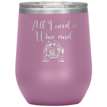 Load image into Gallery viewer, All I Need is Wine and a Wirehaired Doxie Insulated Laser Engraved Insulated Wine Tumbler - Free Shipping