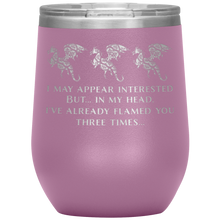 Load image into Gallery viewer, Dragon - I've Flamed You 3 Times 12oz Insulated Wine Tumbler, Laser Etched, Multi-Colors, Shipping Included