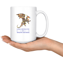 Load image into Gallery viewer, Easily Distracted by Dragons & Books, 11oz & 15oz Mug Options, Shipping Included