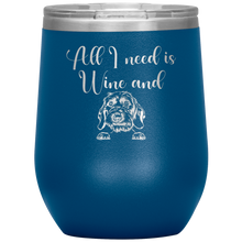 Load image into Gallery viewer, All I Need is Wine and a Wirehaired Doxie Insulated Laser Engraved Insulated Wine Tumbler - Free Shipping