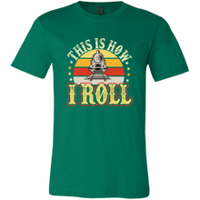 Load image into Gallery viewer, This is How I Roll - Unisex Mens T-Shirt, Multiple Darker Colors, Extended Sizes, Shipping Included