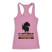Load image into Gallery viewer, If I Can't Bring My Dachshund Ladies Racerback Tank Multi Colors Free Shipping