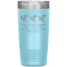 Load image into Gallery viewer, Dragon - I've Flamed You 3 Times, 20 oz Insulated Travel Tumbler, Multi Colors, Shipping Included