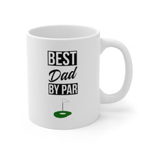 Load image into Gallery viewer, BEST DAD BY PAR Mug 11oz/15oz Golf Silly Gift Shipping Included
