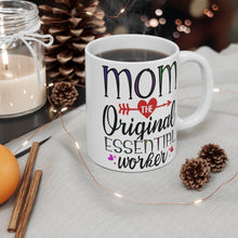 Load image into Gallery viewer, MOM ORIGINAL ESSENTIAL WORKER Mug 11oz/15oz Homeschool Indispensible Unisex Gift Shipping Included
