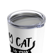 Load image into Gallery viewer, Tumbler CAT is MY VALENTINE Insulated 20 oz Kitty Kitten Coffee Lover Shipping Included

