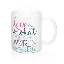 Load image into Gallery viewer, LOVE MAKES THE WORLD WORTHWHILE Valentine Amour Sweetie Mug 11oz/15oz Shipping Included

