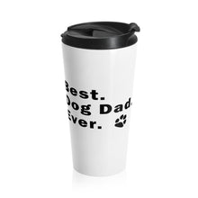 Load image into Gallery viewer, Travel Mug BEST DOG DAD 15 oz Insulated Shipping Included
