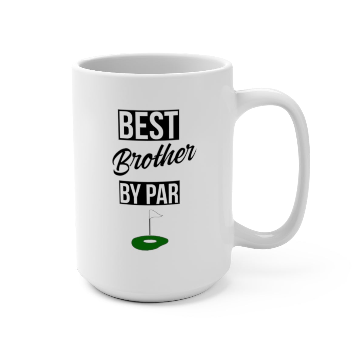 big brother coffee cup BEST BROTHER BY PAR Mug 11oz/15oz Golf Silly Gift Shipping Included – Said  Beautifully
