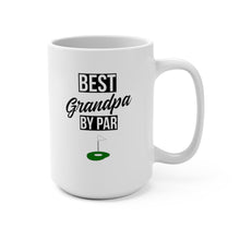 Load image into Gallery viewer, BEST GRANDPA BY PAR Mug 11oz/15oz Golf Silly Gift Shipping Included
