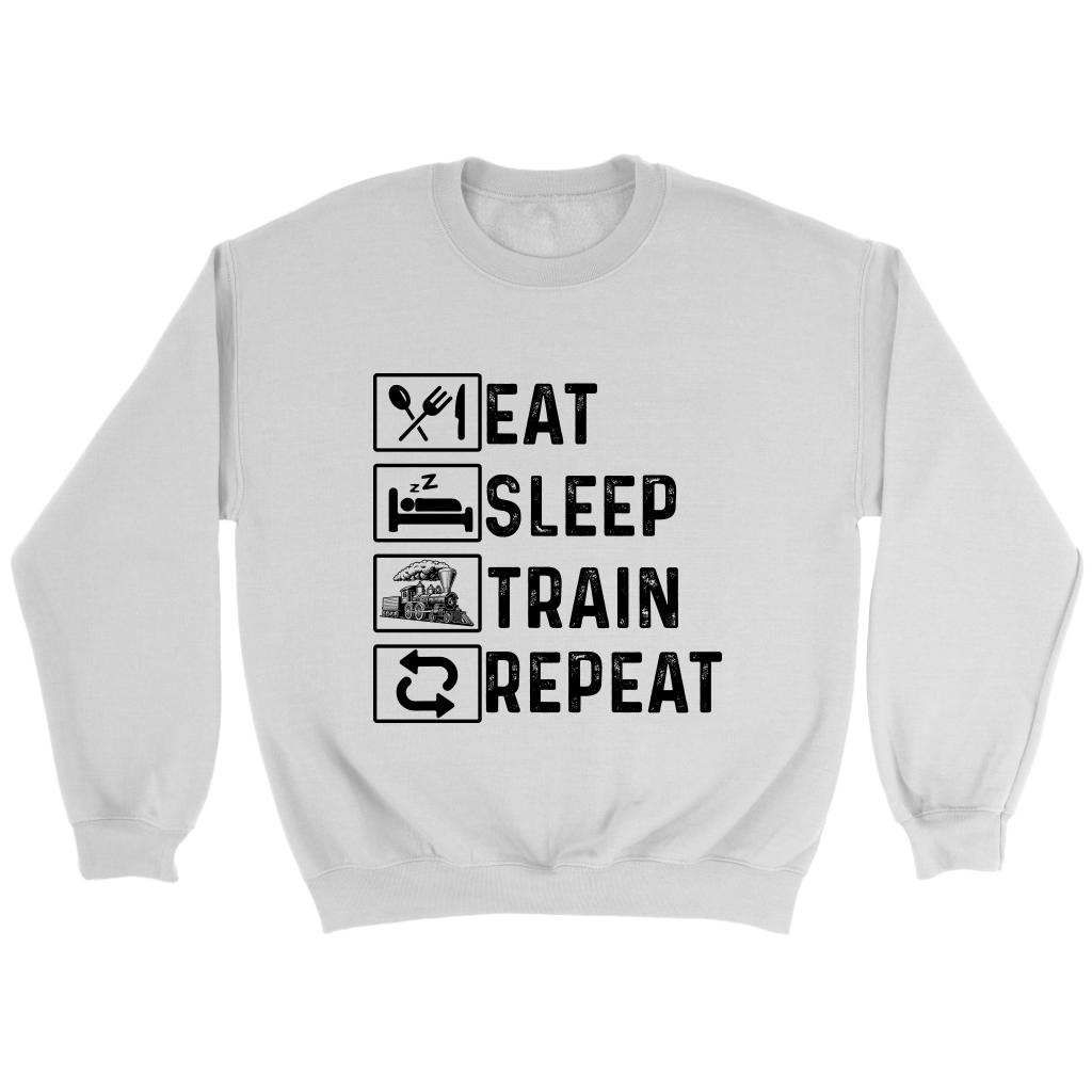 Eat Sleep Train Repeat Unisex Sweat Shirt Multi Colors Extended Sizes Shipping Included