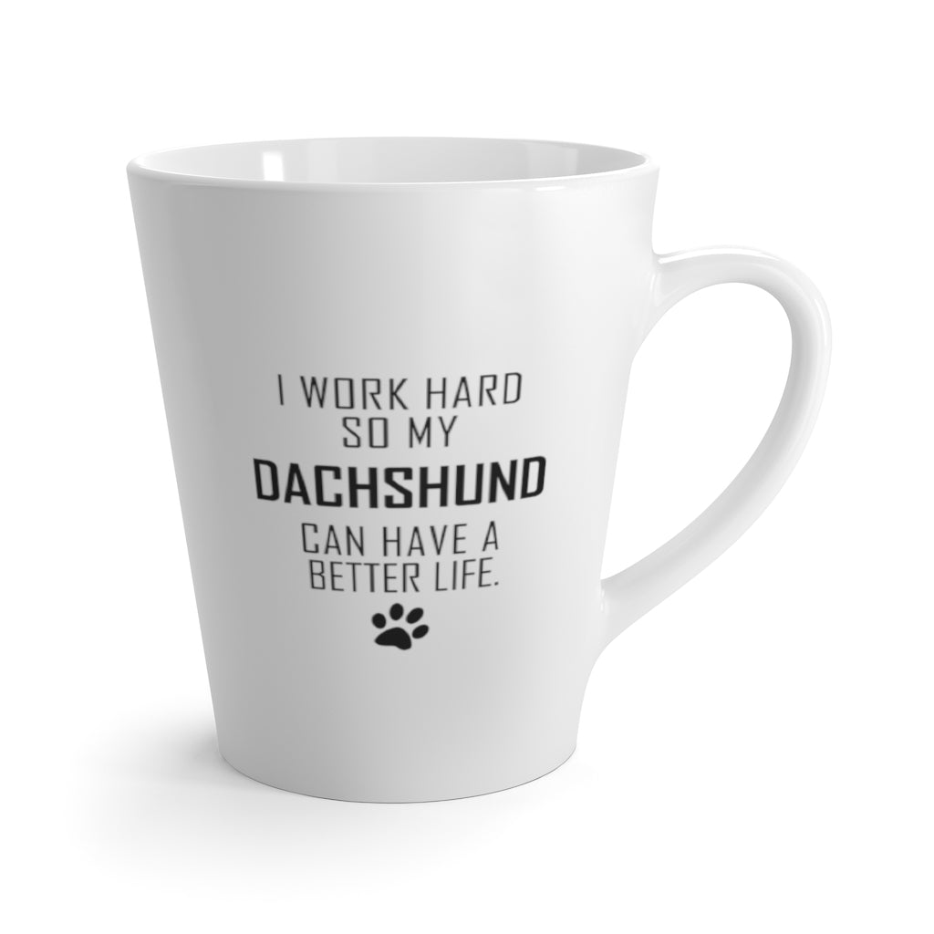 I Work Hard For My Dachshund 12 oz Ceramic Latte Mug, Dog Pup Puppy Fur Kid Baby Unisex Gift, Free Shipping