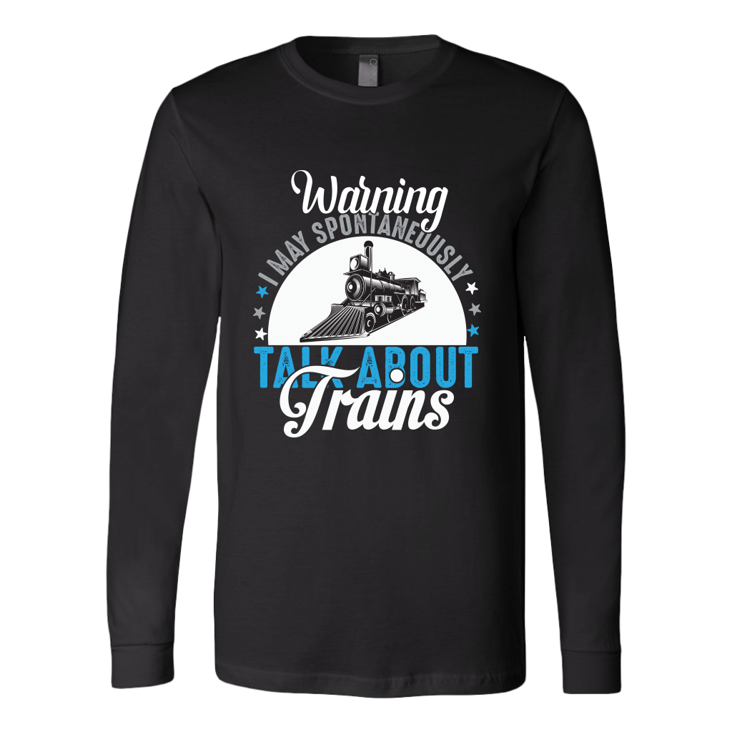 Talk About Trains Unisex Long Sleeve T-Shirt Extended Sizes Available Shipping Included