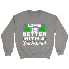 Load image into Gallery viewer, Life Is Better With A Dachshund Unisex Sweatshirt Multi Color Extended Sizes Free Shipping
