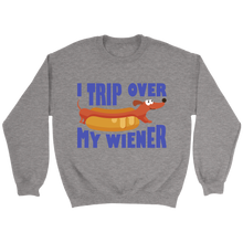 Load image into Gallery viewer, I Trip Over My Wiener Unisex Sweatshirt Multi Color Extended Sizes Free Shipping
