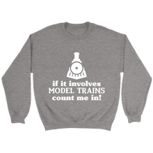 Load image into Gallery viewer, Model Trains Count Me In Unisex Sweat Shirt Multi Color Extended Sizes Shipping Included
