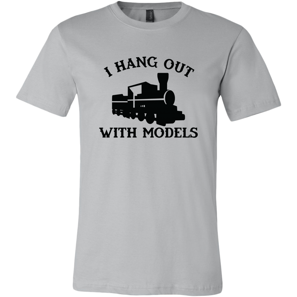 I Hang Out With Models Mens T-Shirt, Multiple Colors, Extended Sizes, Shipping Included