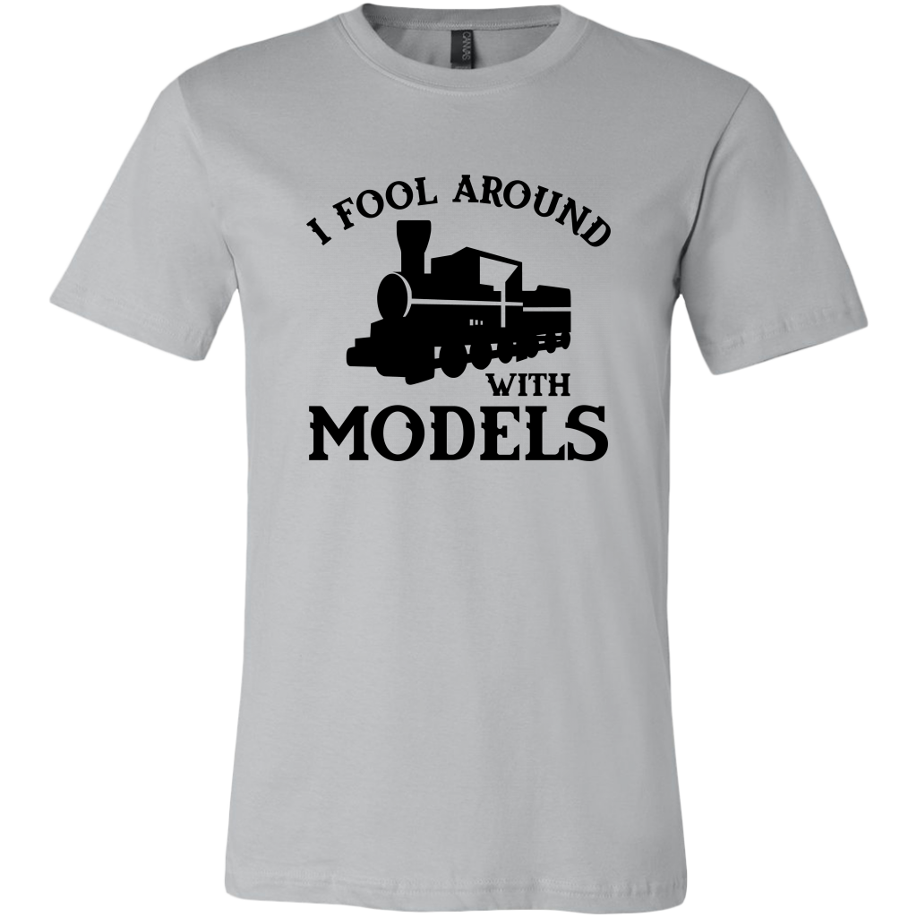 I Fool Around With Models Mens T-Shirt, Multiple Colors, Extended Sizes, Shipping Included