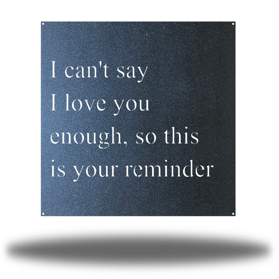 I Love You Quote, Laser Cut Metal Sign, For Your Favorite Person! Multi Sizes & Colors