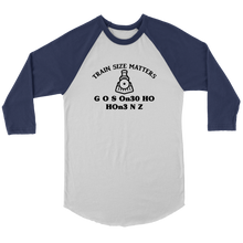 Load image into Gallery viewer, Train Size Matters 3/4 Raglan Sleeve Unisex Shirt, Multiple Colors, Shipping Included
