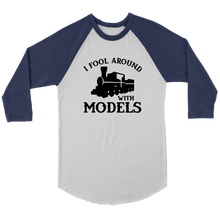 Load image into Gallery viewer, I Fool Around With Models Train 3/4 Raglan Sleeve Unisex Shirt, Multiple Colors, Shipping Included
