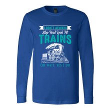 Load image into Gallery viewer, I Don&#39;t Always Stop &amp; Look at Trains - Unisex Long Sleeve T-Shirt, Multi Colors, Extended Sizes, Shipping Included
