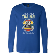 Load image into Gallery viewer, Ask Me About Trains Unisex Long Sleeve T-Shirt Extended Sizes Available Shipping Included
