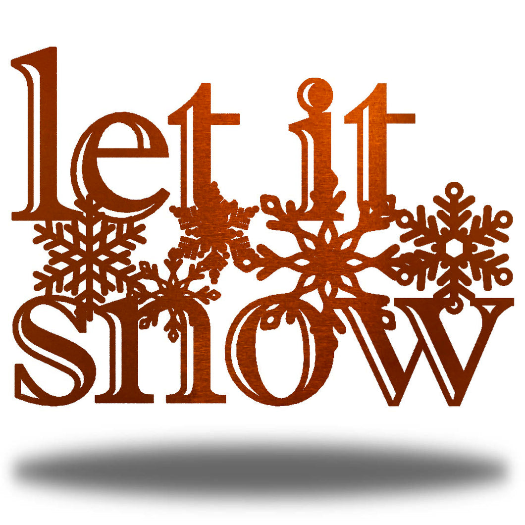 Wintery Message: LET IT SNOW with Snowflakes, Laser Cut Steel, Multi Sizes and Colors