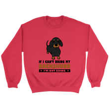 Load image into Gallery viewer, If I Cant Bring My Dachshund Unisex Sweatshirt Multi Color Extended Sizes Free Shipping
