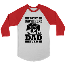 Load image into Gallery viewer, Best Dachshund Dad Ever 3/4 Raglan Sleeve Unisex Shirt, Multiple Colors - Free Shipping
