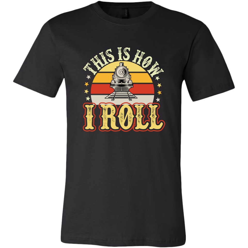 This is How I Roll - Unisex Mens T-Shirt, Multiple Darker Colors, Extended Sizes, Shipping Included