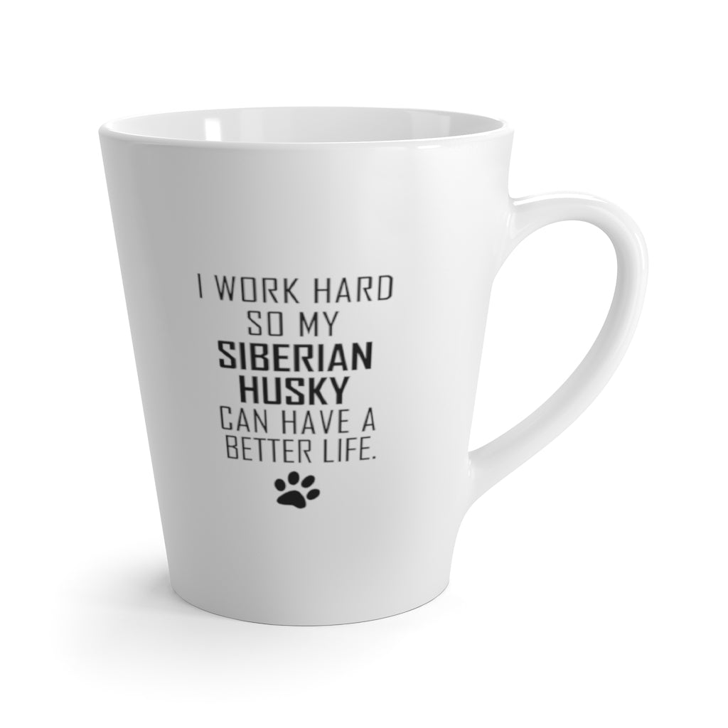 I Work Hard For My Siberian Husky 12 oz Ceramic Latte Mug, Dog Pup Puppy Fur Kid Baby Unisex Gift, Free Shipping