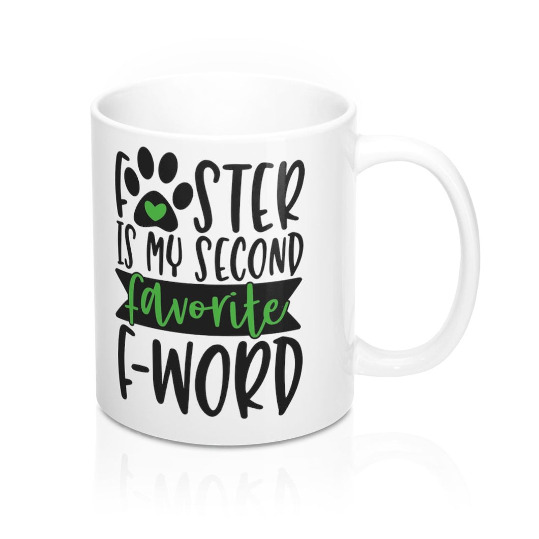 FOSTER IS MY SECOND FAVORITE F-WORD Green Graphic Mug 11oz/15oz Shipping Included