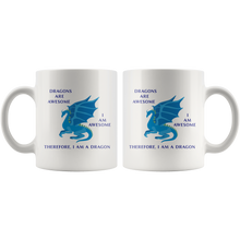 Load image into Gallery viewer, Dragons Are Awesome, I Am Awesome, 11oz &amp; 15oz Mug Options, Free Shipping

