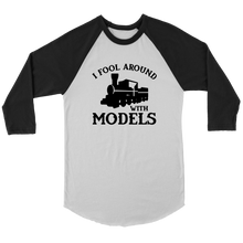 Load image into Gallery viewer, I Fool Around With Models Train 3/4 Raglan Sleeve Unisex Shirt, Multiple Colors, Shipping Included
