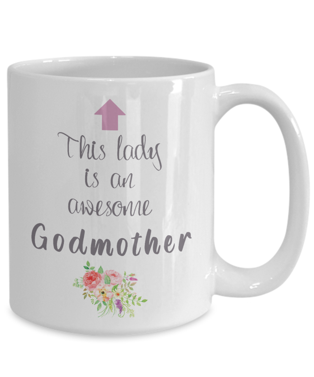 This Lady is an Awesome GODMOTHER Mug 11oz/15oz Shipping Included