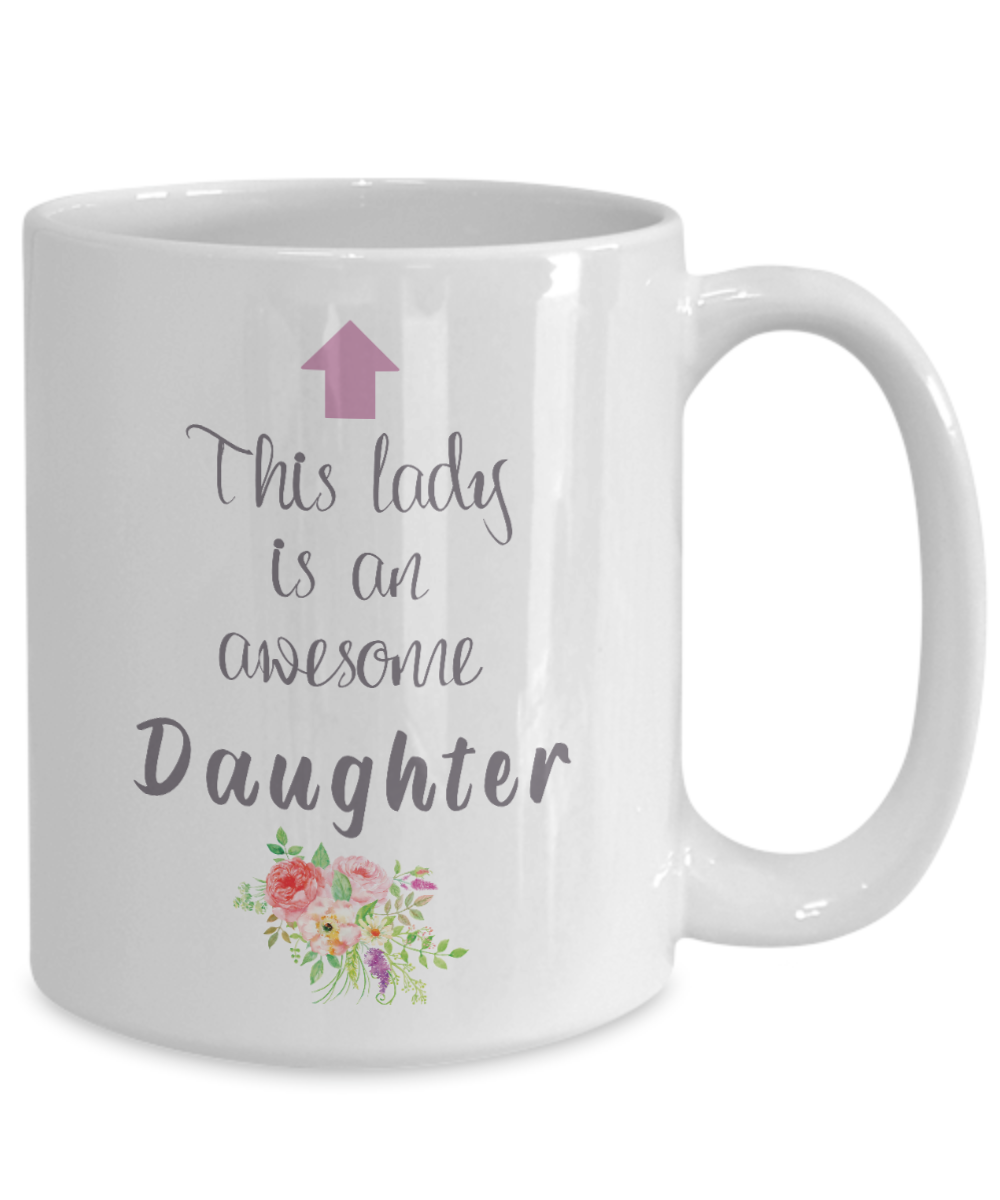 This Lady is an Awesome DAUGHTER Mug 11oz/15oz Shipping Included