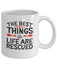 Load image into Gallery viewer, Best Things Are Rescued Mug 11oz/15oz Shipping Included
