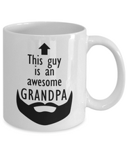 Load image into Gallery viewer, This Guy is an Awesome GRANDPA 11oz/15oz Mug Shipping Included
