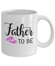 Load image into Gallery viewer, Father to Be - Girl Mug 11oz/15oz Shipping Included
