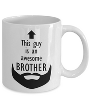 Load image into Gallery viewer, This Guy is an Awesome BROTHER 11oz/15oz Mug Shipping Included
